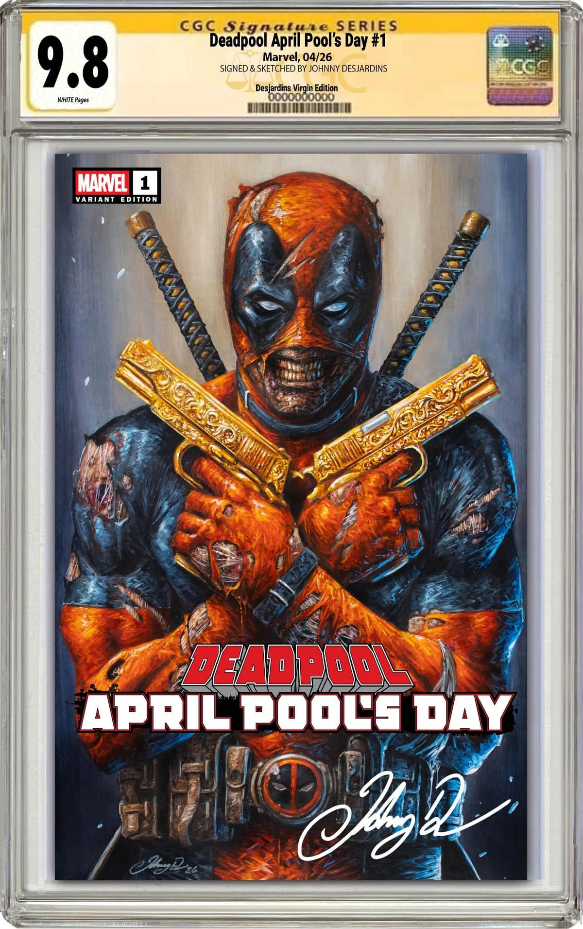 CGC 9.8 Deadpool: April Pool's Day #1 Johnny Desjardins SIGNED Exclusive Trade Dress Variant