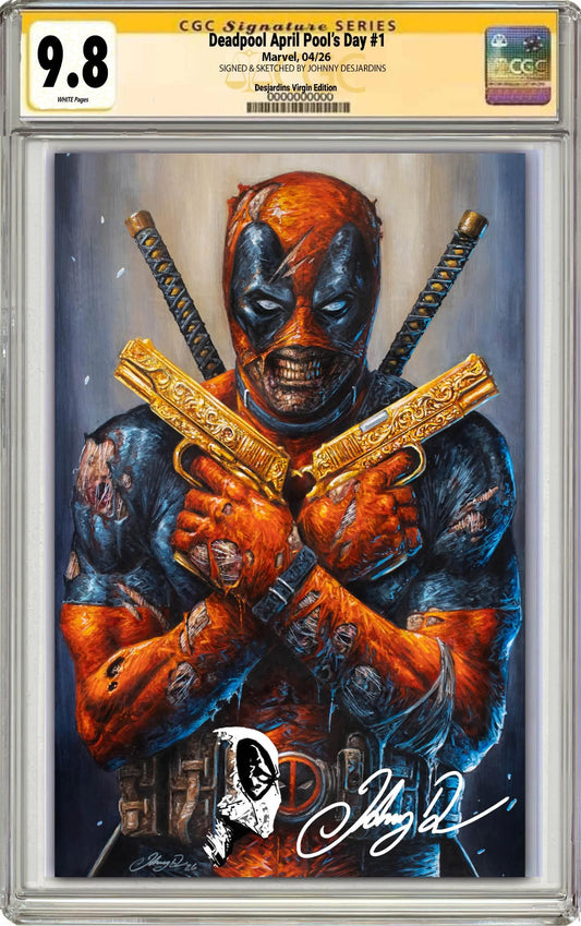 PREORDER: CGC 9.8 Deadpool: April Pool's Day #1 Johnny Desjardins SIGNED & REMARQUED Exclusive Virgin Variant